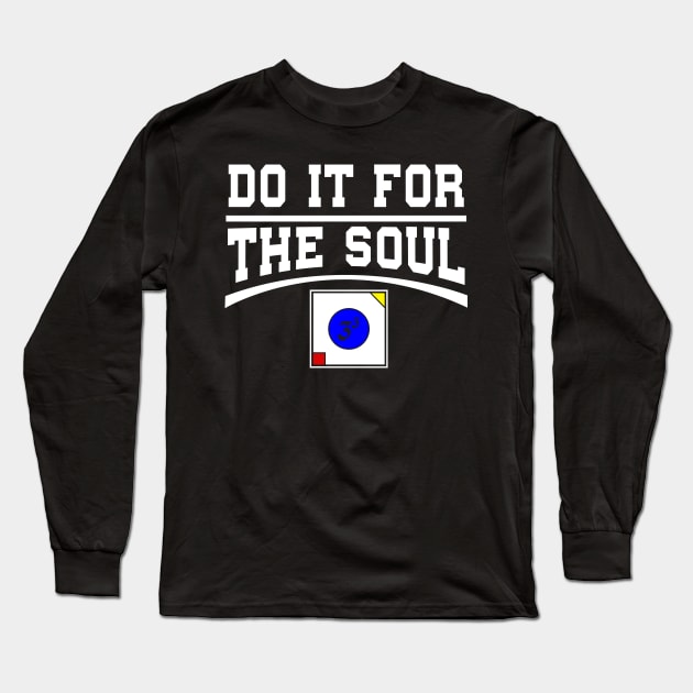 Do it for the Soul - Signature shirt Long Sleeve T-Shirt by 333DoitFortheSoul